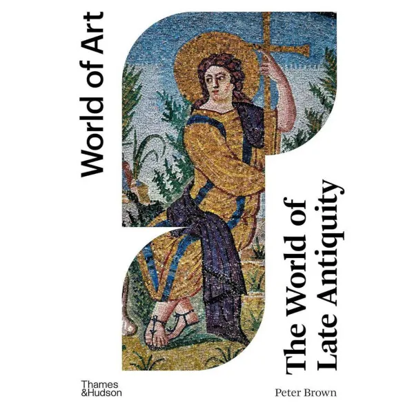 The World of Late Antiquity. World of Art