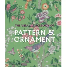 The V&A Sourcebook of Pattern & Ornament