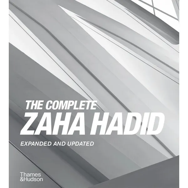 The Complete Zaha Hadid . Expanded and Updated