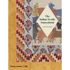 The Indian Textile Sourcebook : Patterns and Techniques