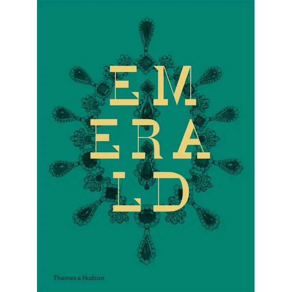 Emerald . Twenty-one Centuries of Jewelled Opulence and Power