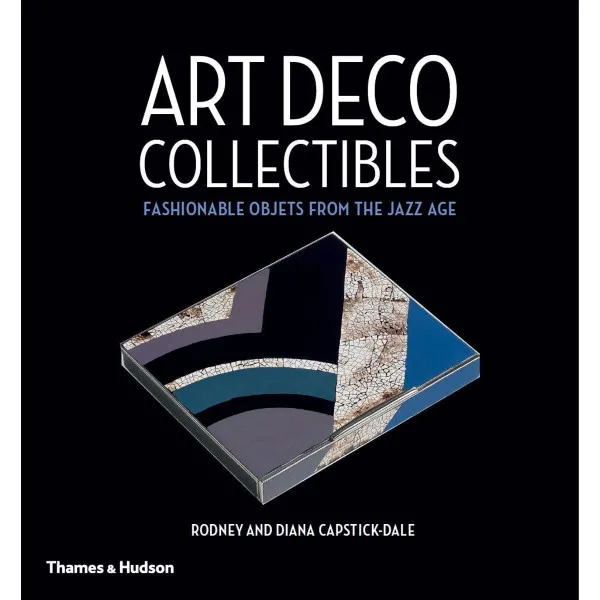 Art Deco Collectibles. Fashionable Objets from the Jazz Age