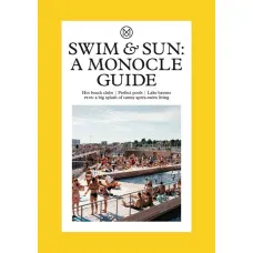 Swim & Sun. A Monocle Guide