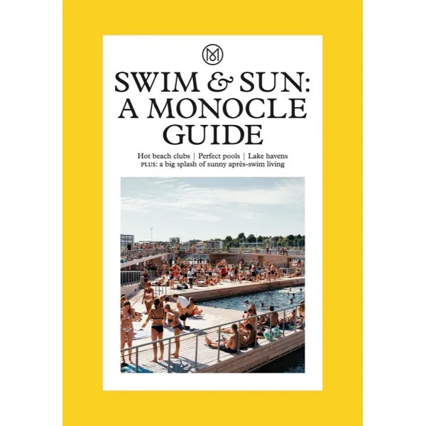 Swim & Sun. A Monocle Guide