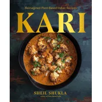 Kari: Reimagined Plant-Based Indian Recipes