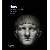 Nero. The Man Behind the Myth