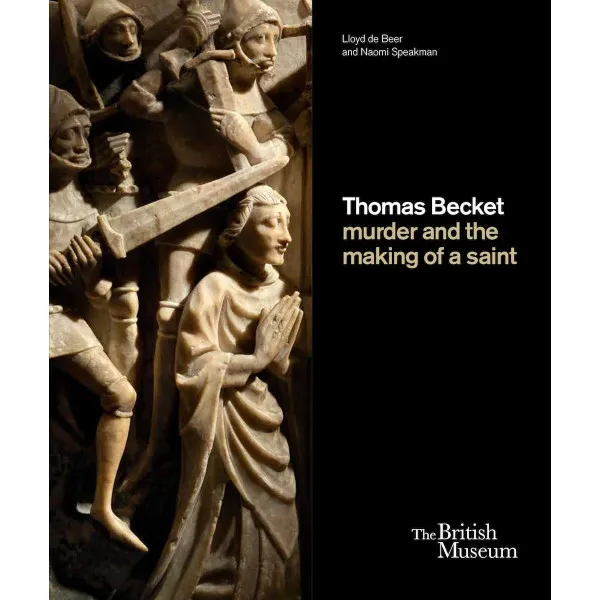 Thomas Becket: murder and the making of a saint