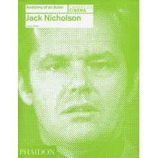 Jack Nicholson. Anatomy of an Actor