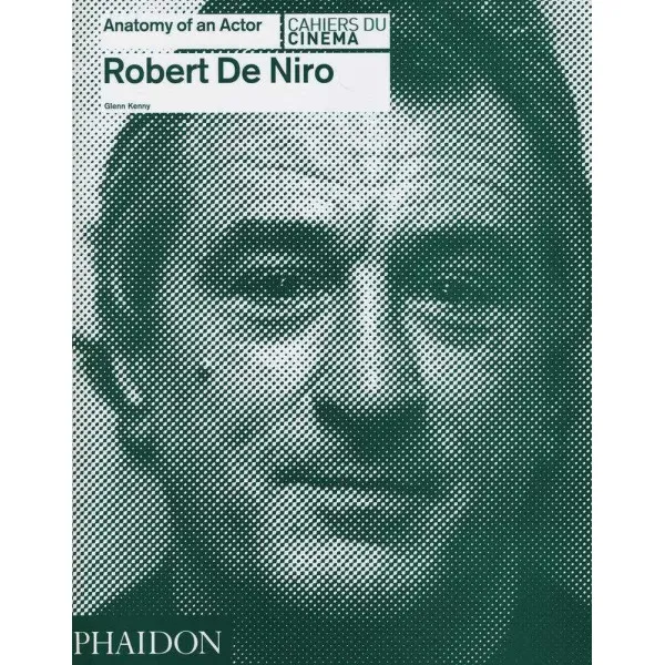 Robert De Niro. Anatomy of an Actor