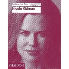 Nicole Kidman. Anatomy of an Actor