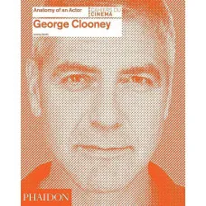 George Clooney. Anatomy of an Actor