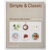 Simple & Classic . 123 Step-by-Step Recipes