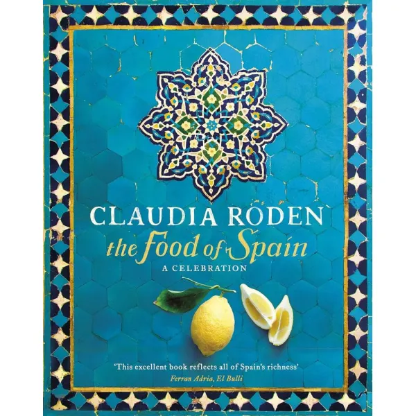 The Food of Spain. Claudia Roden