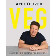 Veg: Easy & Delicious Meals for Everyone. Jamie Oliver