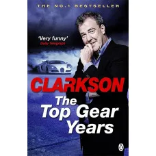 The Top Gear Years. Jeremy Clarkson