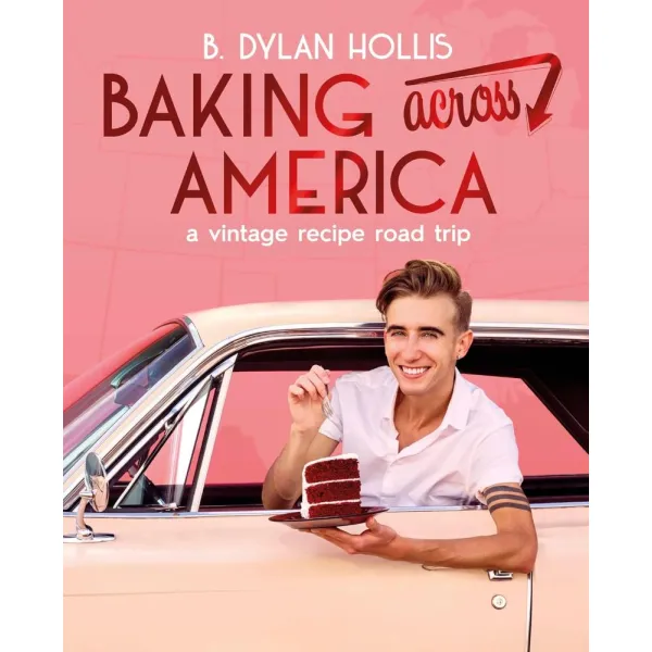 Baking Across America. B. Dylan Hollis