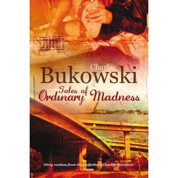 Tales of Ordinary Madness. Charles Bukowski