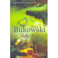Pulp : A Novel. Charles Bukowski