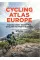 Cycling Atlas Europe. The 350 Most Beautiful Cycling Trips in Europe (Cycling Atlases)