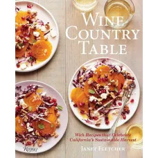 Wine Country Table : Recipes Celebrating California's Sustainable Harvest