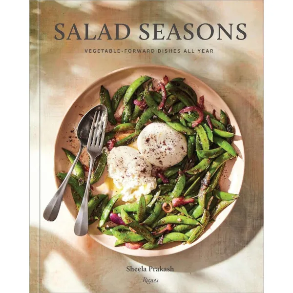 Salad Seasons. Vegetable-Forward Dishes All Year
