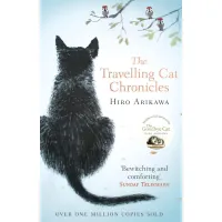 The Travelling Cat Chronicles. Hiro Arikawa