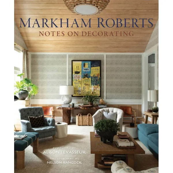Markham Roberts : Notes on Decorating