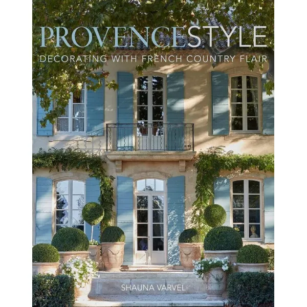 Provence Style : Decorating with French Country Flair