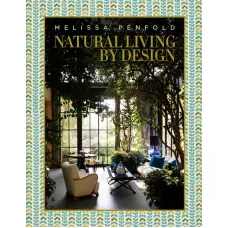 Natural Living by Design. Melissa Penfold