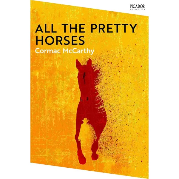 All the Pretty Horses. Cormac McCarthy