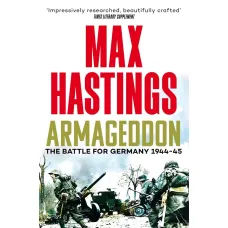 Armageddon. Max Hastings