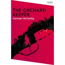 The Orchard Keeper. Cormac McCarthy