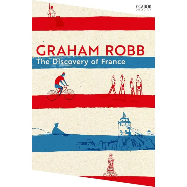 The Discovery of France. Graham Robb