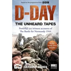 D-Day. The Unheard Tapes