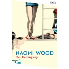 Mrs. Hemingway. Naomi Wood