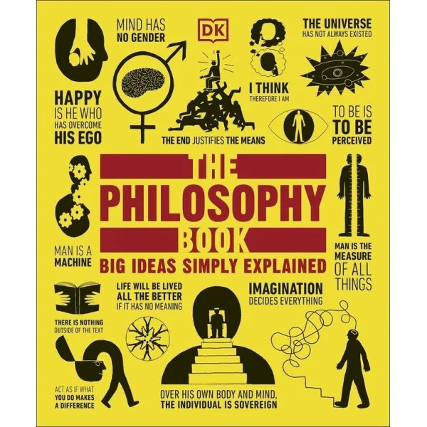 The Philosophy Book : Big Ideas Simply Explained 