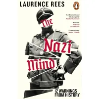 The Nazi Mind. Laurence Rees