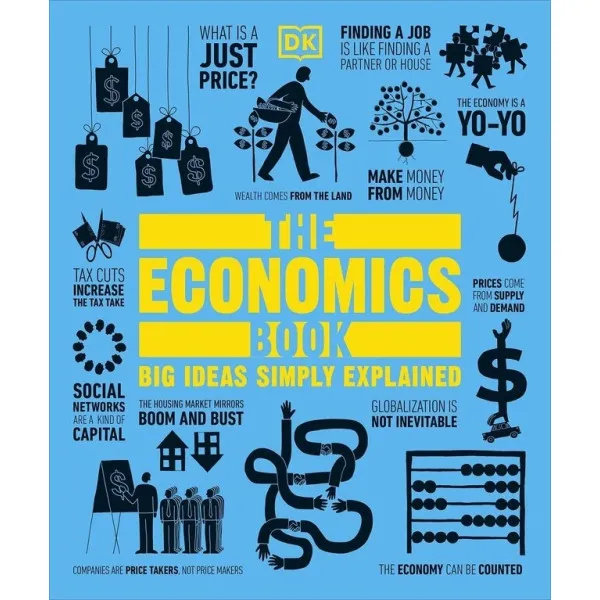 The Economics Book : Big Ideas Simply Explained
