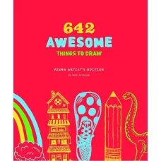 642 Awesome Things to Draw. Young Artist's Edition