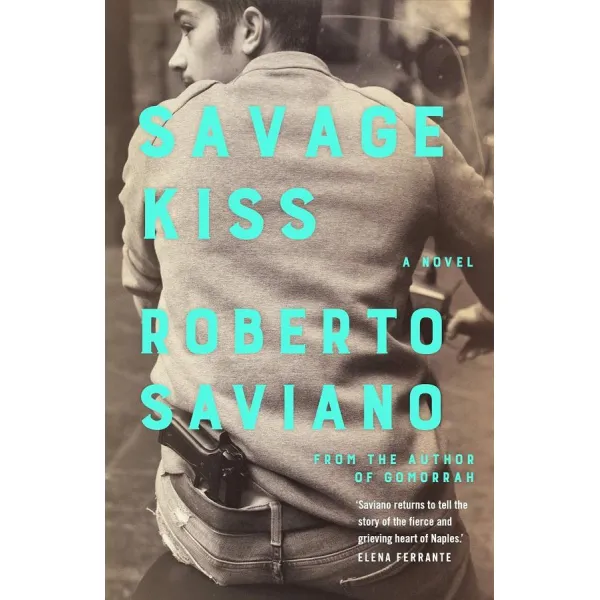 Savage Kiss. Roberto Saviano
