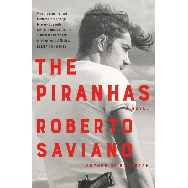 The Piranhas. Roberto Saviano