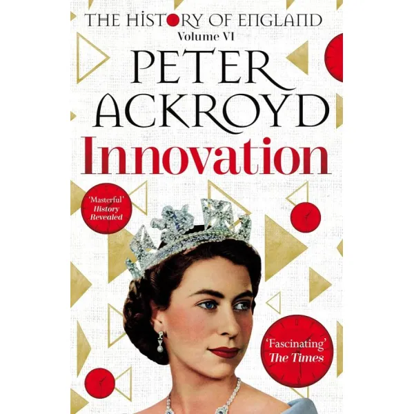 Innovation - The History of England. Peter Ackroyd