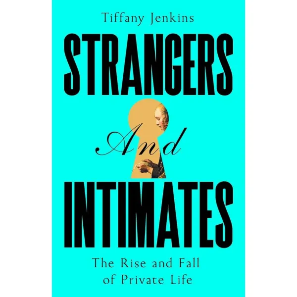 Strangers and Intimates. Tiffany Jenkins
