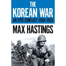 The Korean War. Max Hastings