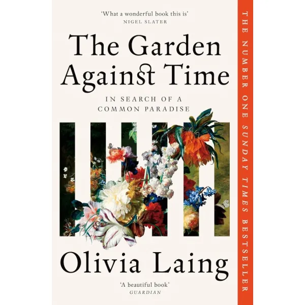 The Garden Against Time. Olivia Laing