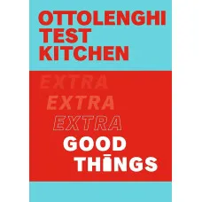 Ottolenghi Test Kitchen. Extra Good Things