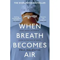 When Breath Becomes Air. Paul Kalanithi