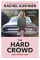 The Hard Crowd. Rachel Kushner