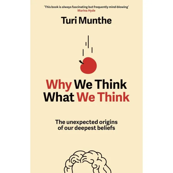 Why We Think What We Think. Turi Munthe