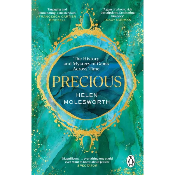 Precious. The History and Mystery of Gems